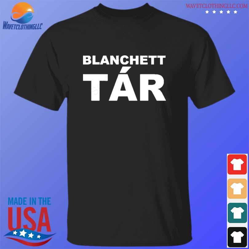 Blanchett tar shirt