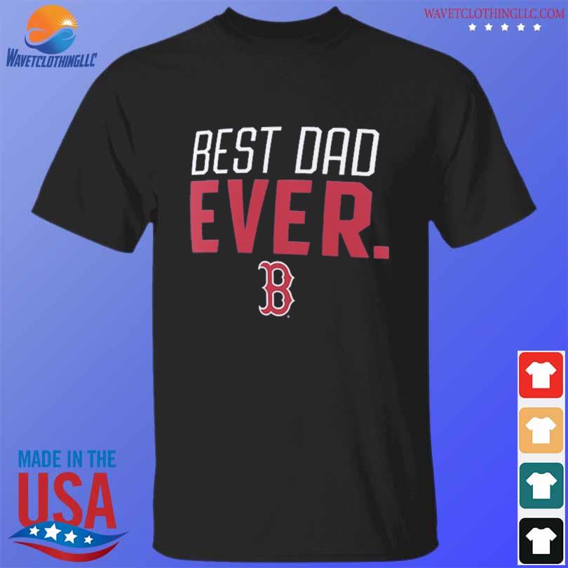Boston red sox big & tall best dad shirt