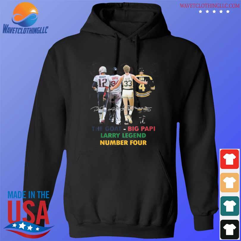 Brady and ortiz and bird and orr the goat big papi larry legend number four s hoodie den