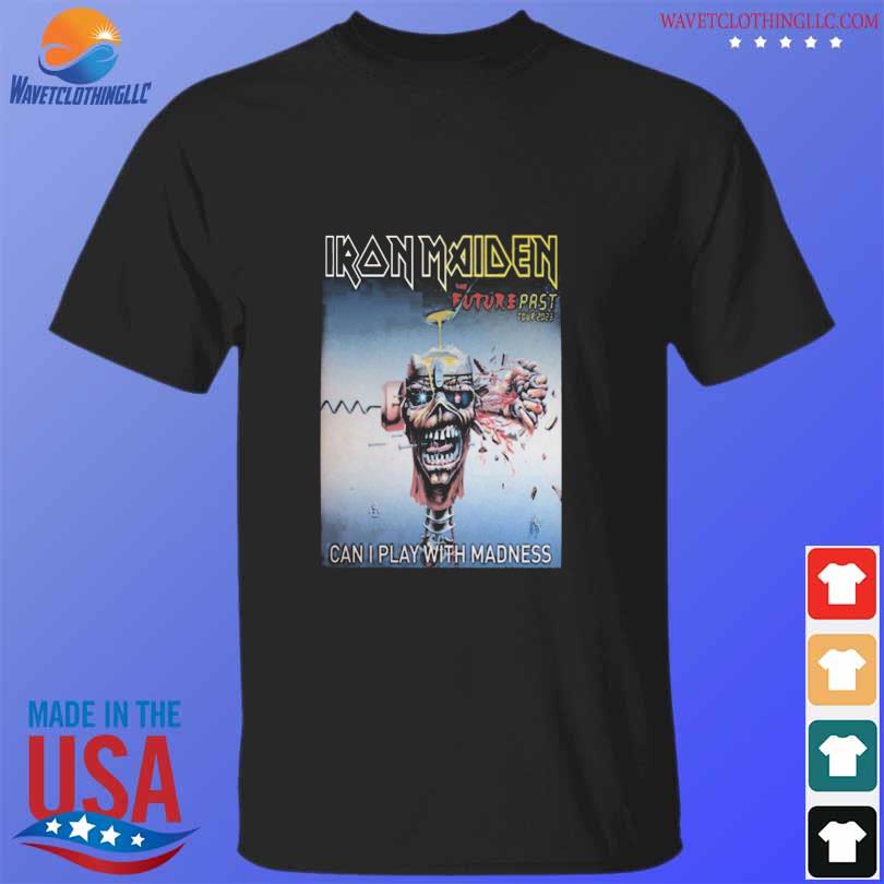 Can I play with madness iron maiden the future past tour 2023 shirt