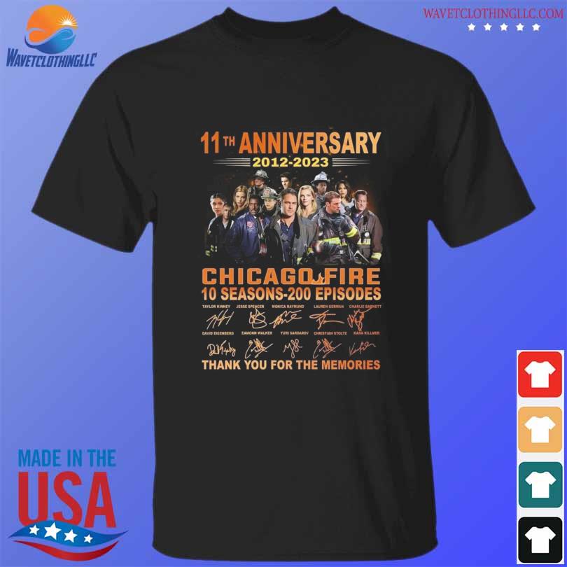 Chicago Fire 10 season 200 episodes 11th anniversary 2012 2023 thank you for the memories signatures shirt