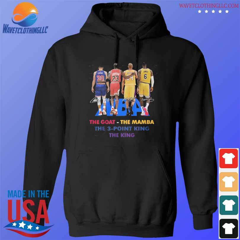 Curry and jordan and bryant and james the goat the mamba the 3 point king the king s hoodie den
