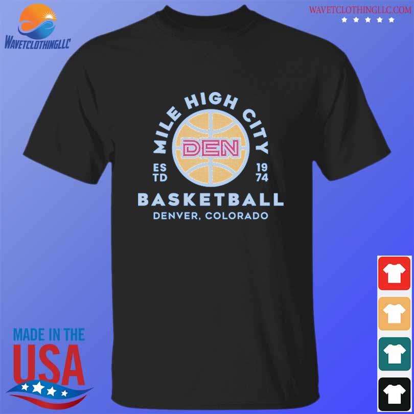 Denver Nuggets Mile High City Basketball estd 1974 shirt
