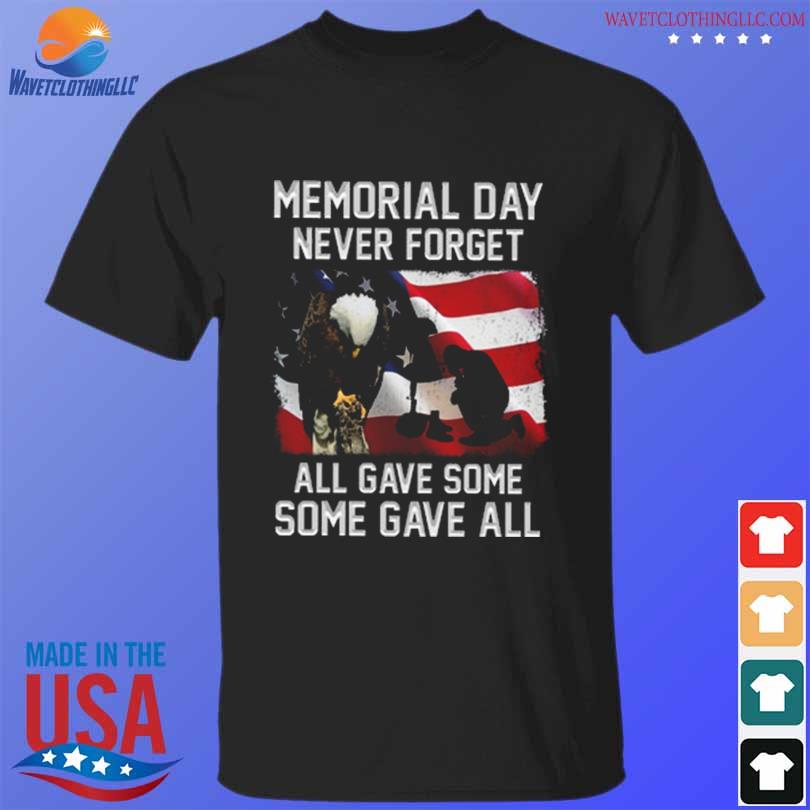 Eagle memorial day never forget all gave some some gave all 2023 shirt