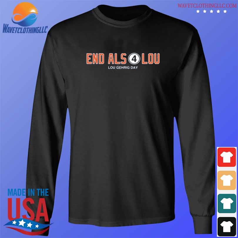 End als 4 for lou lou gehrig day new shirt, hoodie, sweater, long sleeve  and tank top