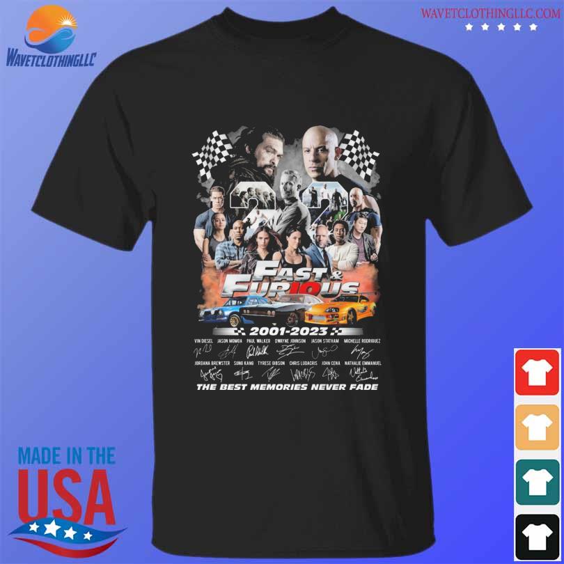 Fast & Furious 2001 2023 the best memories never fade signatures shirt