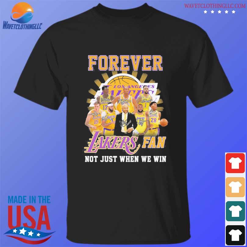 Forever Lakers Fa not just when we win signatures shirt
