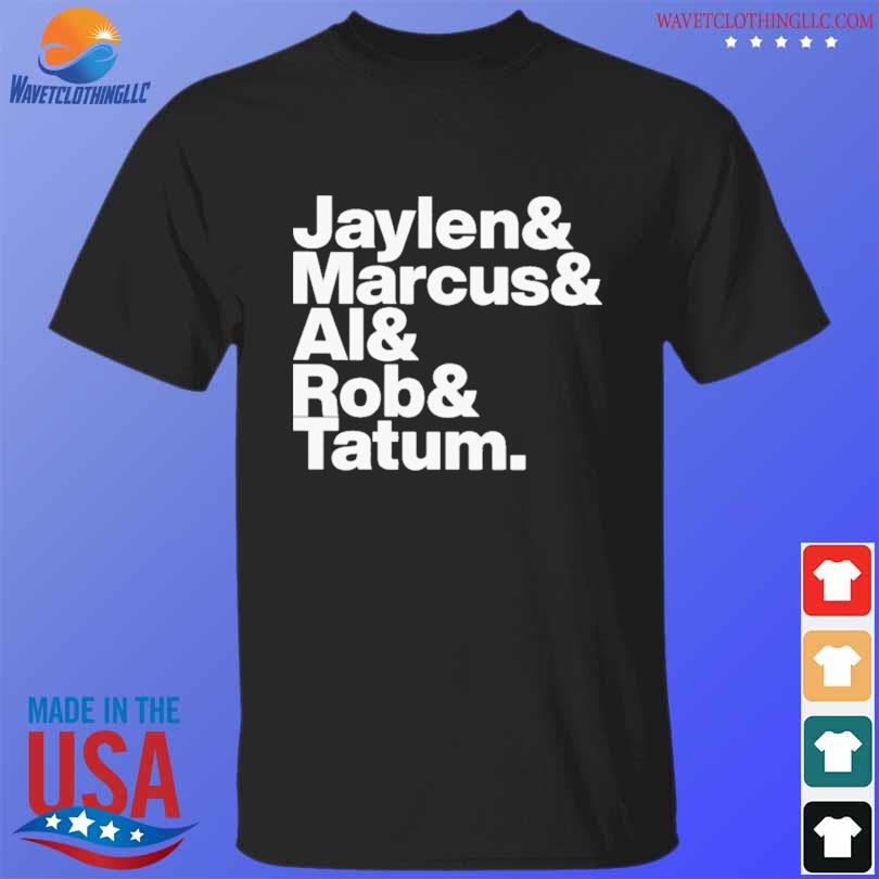 Jaylen & marcus & al & rob & tatum 2023 shirt