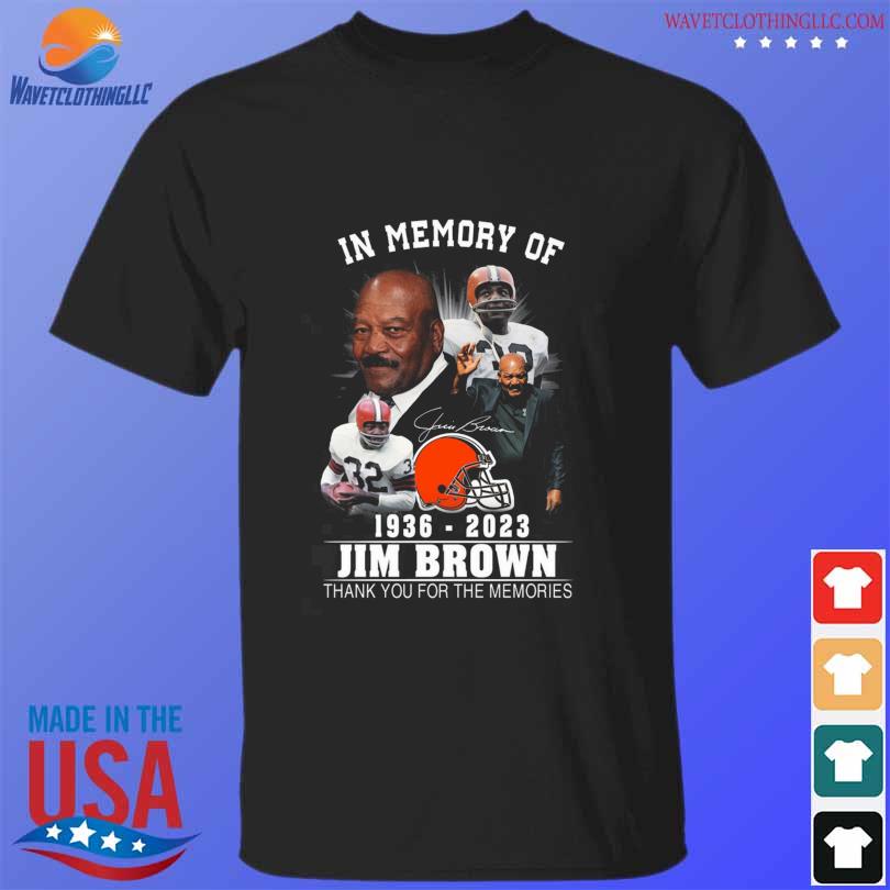 Jim Brown In memory of 1936 2023 thank you for the memories signature shirt