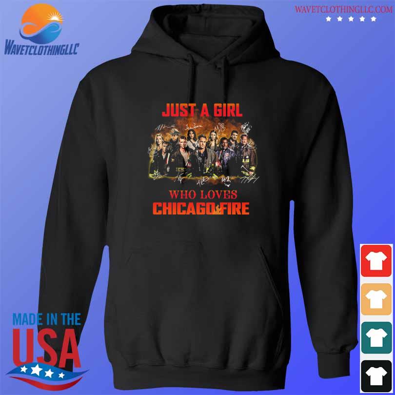 Just a girl who loves Chicago fire signatures 2023 s hoodie den