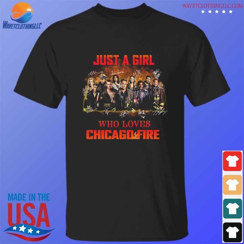 Just a girl who loves Chicago fire signatures 2023 shirt