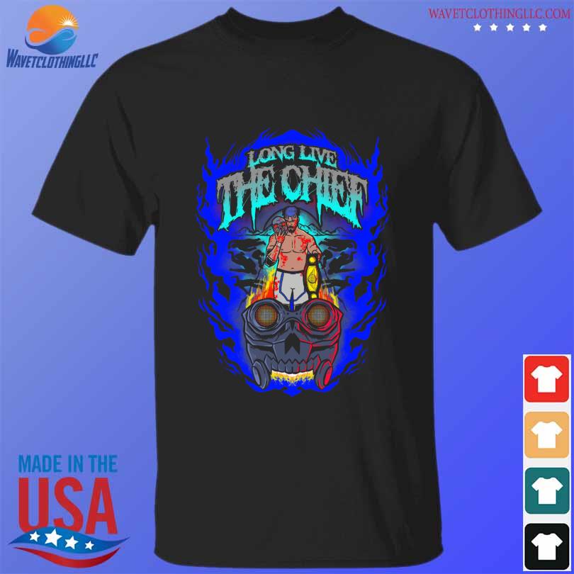 Long live the chief shirt