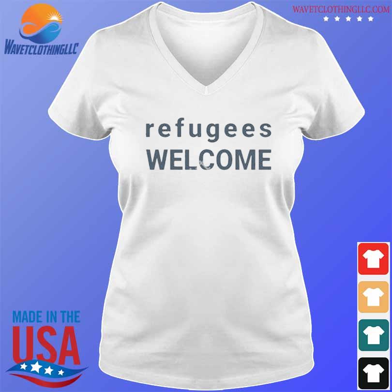 Maia dunphy refugees welcome shirt