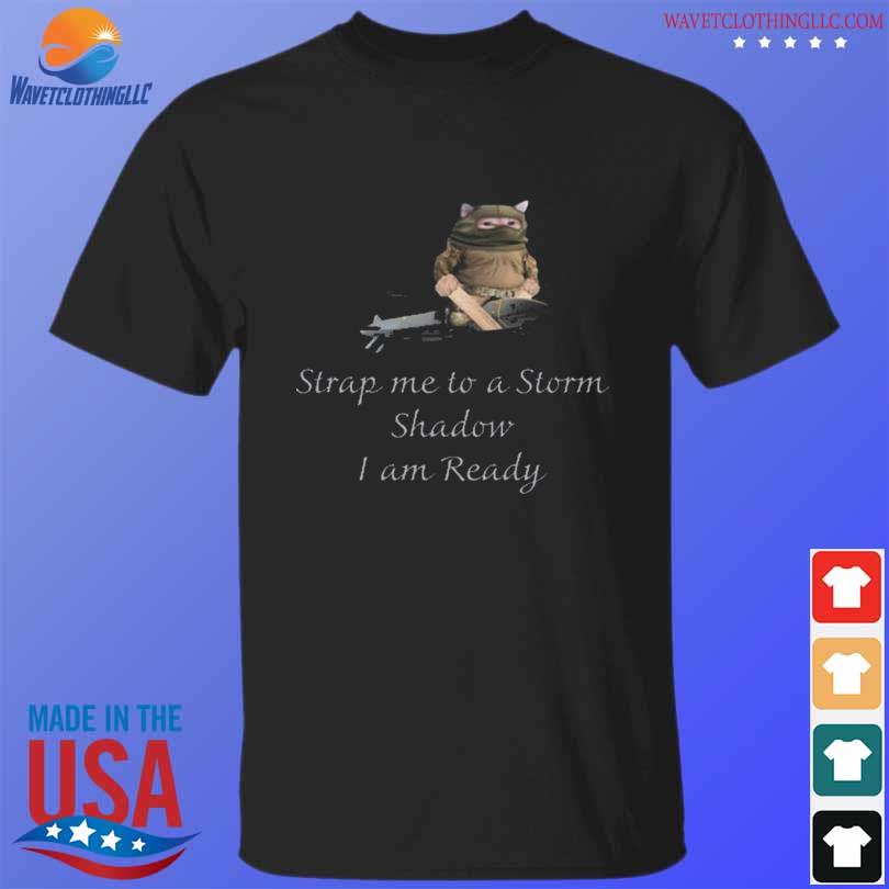 Nafo cruise missile strap me to a storm shadow I am ready shirt
