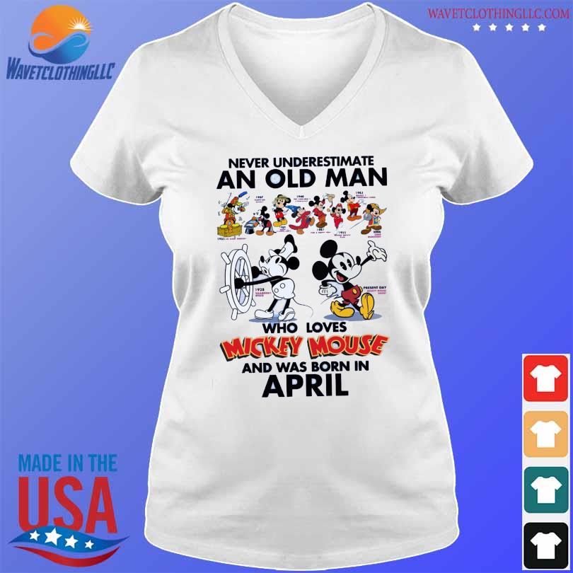 Never Underestimate an old Man who loves Mickey Mouse and was born on April 2023 shirt