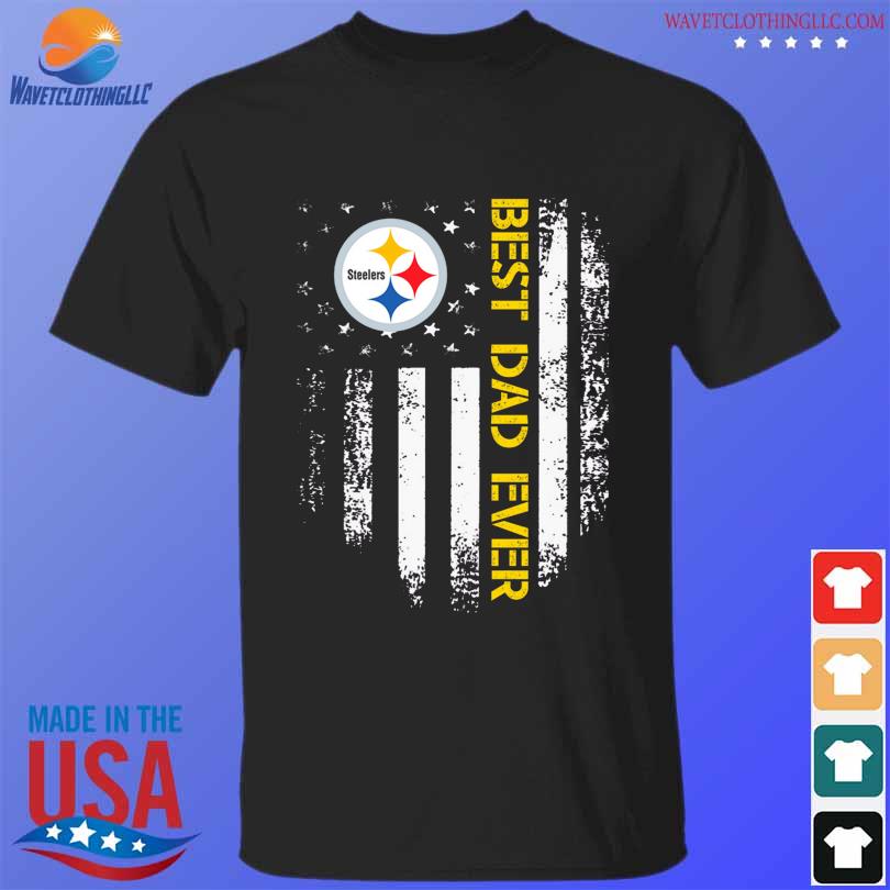 American Flag Best Dad Ever The Pittsburgh Steelers Father T-Shirt