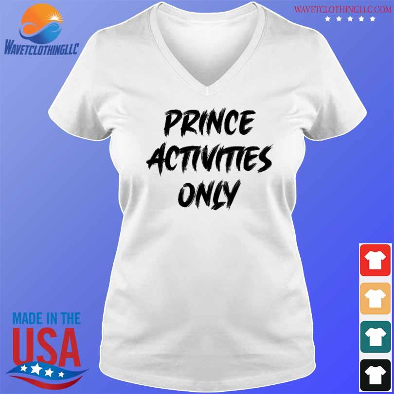 Prince activities only 2023 shirt