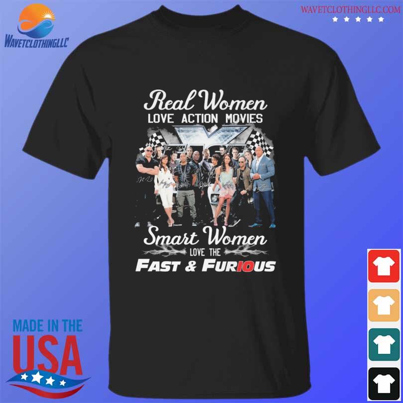 Real women love action movies smart women love the Fast & Furious signatures shirt