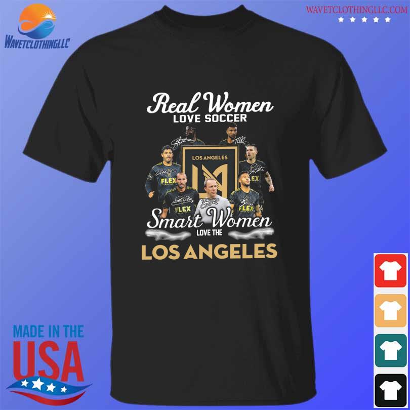 Real women love soccer smart women love the Los Angeles signatures shirt