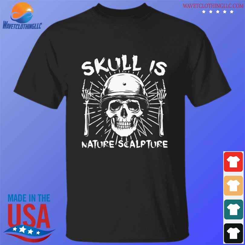 Skull is nature scalpture shirt