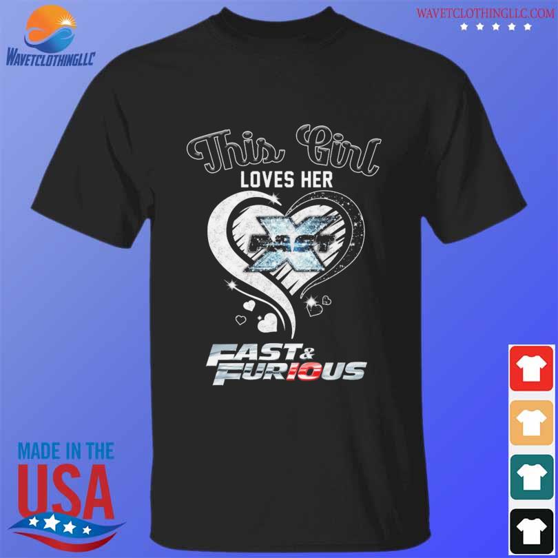 This girl loves her Fast and Furious hearts 2023 shirt