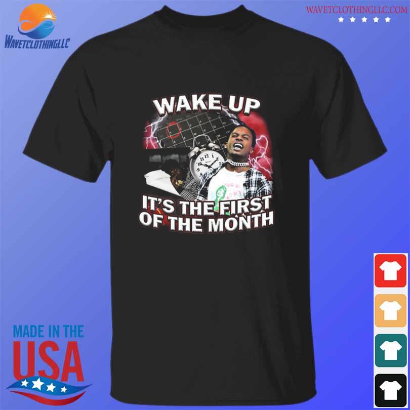 Wake up it's the first of the month 2023 shirt