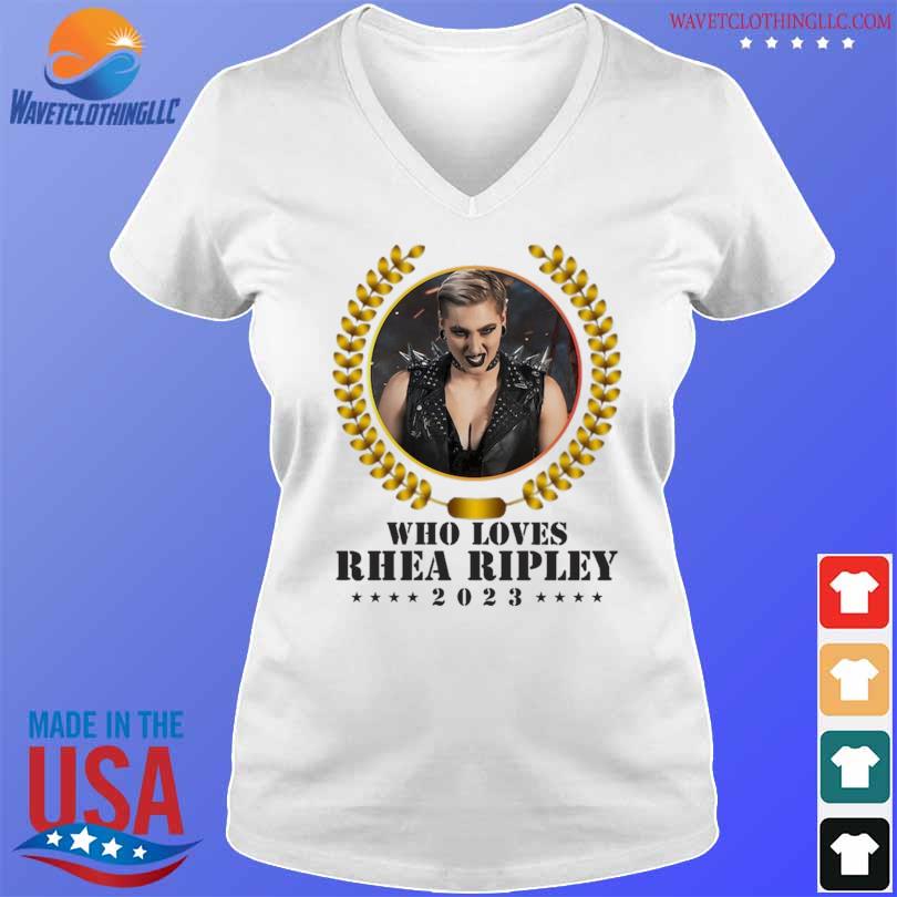 Who loves rhea ripley 2023 shirt