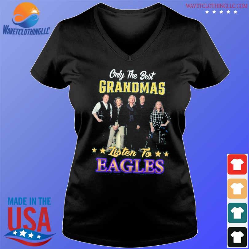 Eagles Band - Only the best grandmas listen to eagles Shirt