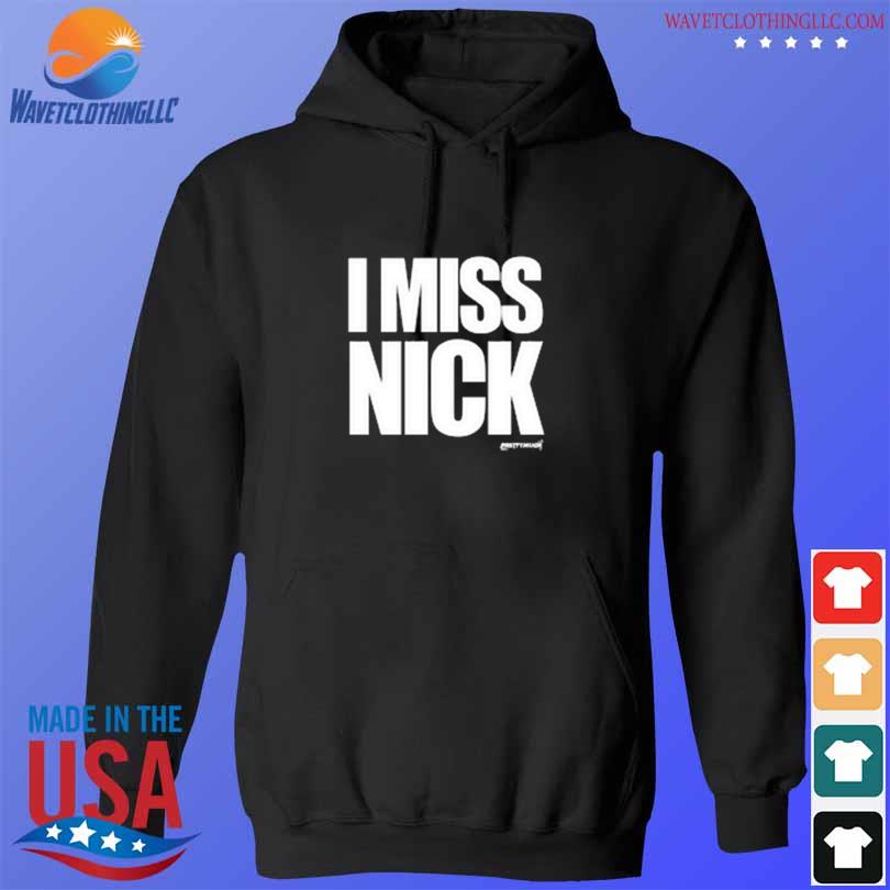 Premium official prettymuch merch I miss nick shirt 2023 s hoodie den