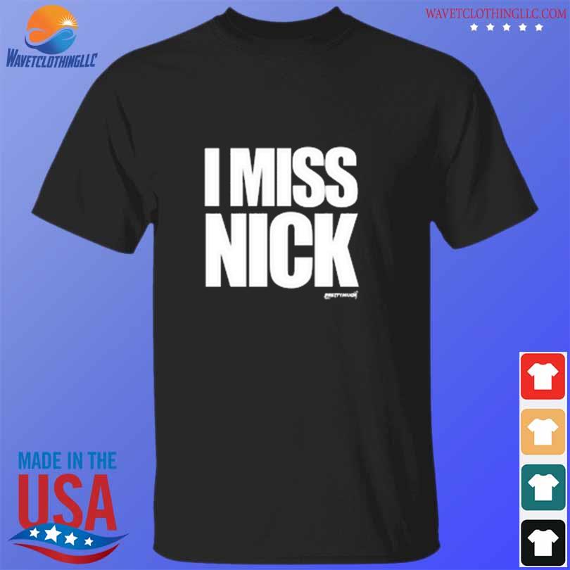 Premium official prettymuch merch I miss nick shirt 2023 shirt