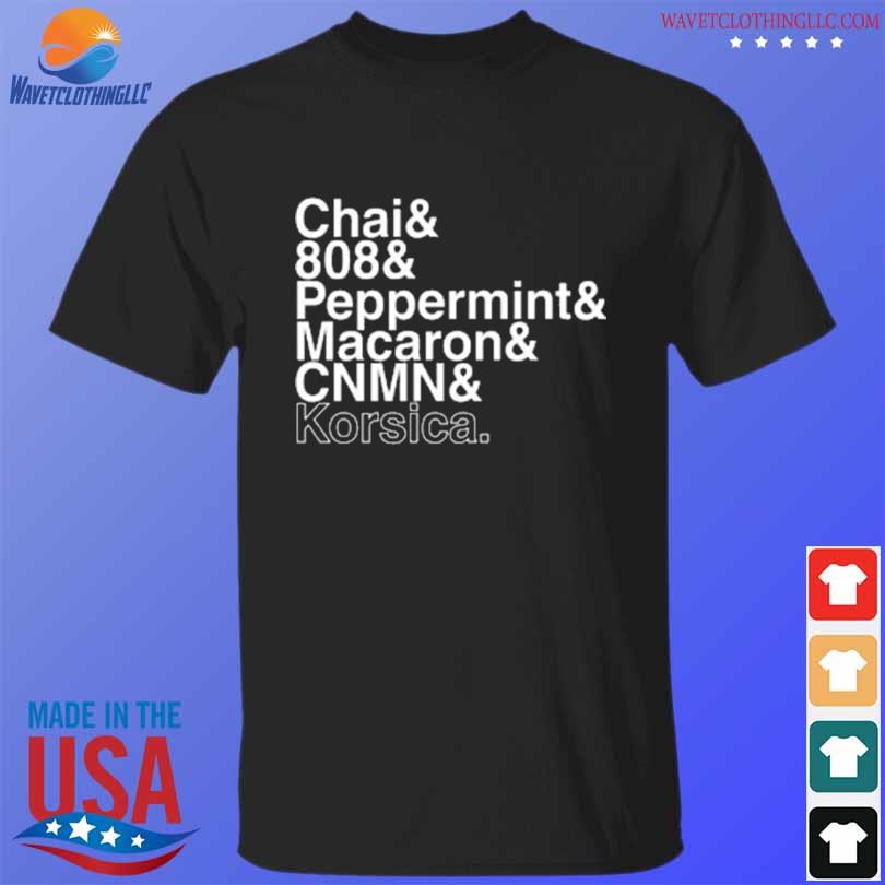 Top john johanas chai and 808 & peppermint & macaron & cnn & korsica 2023 shirt