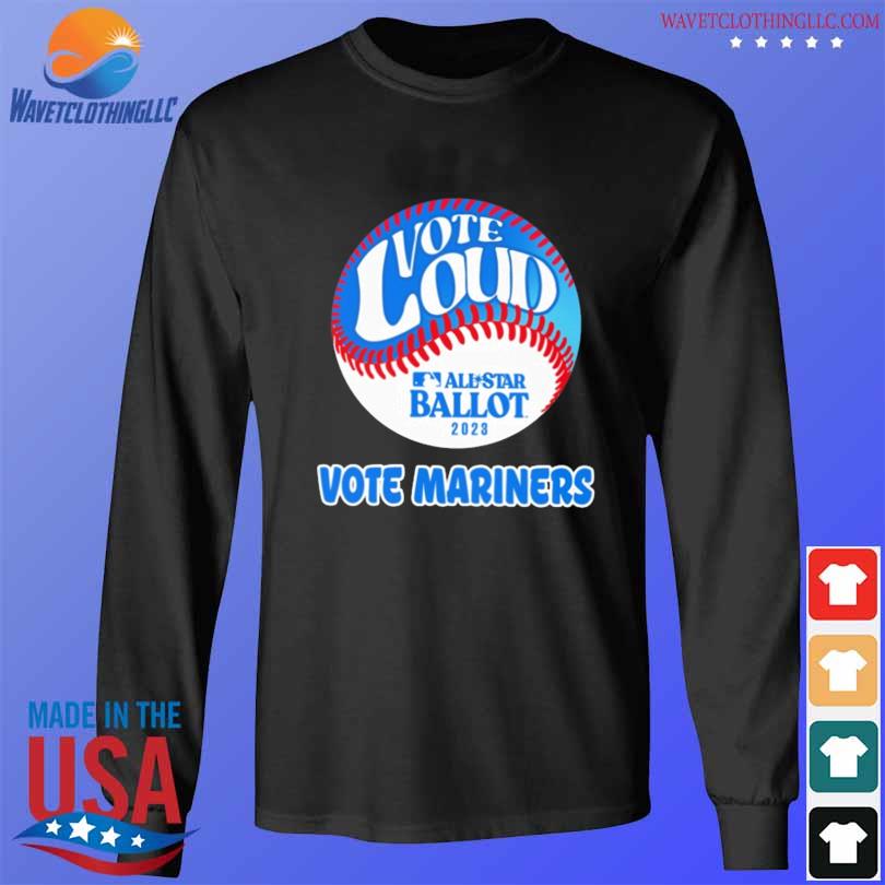 Official Vote For Mariners T-shirt, hoodie, longsleeve, sweatshirt, v-neck  tee