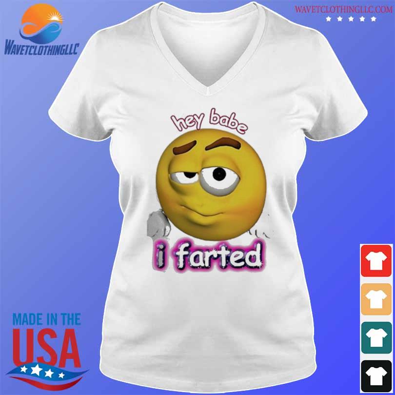 Hey Babe I Farted Rizz Cursed Emoji Shirt