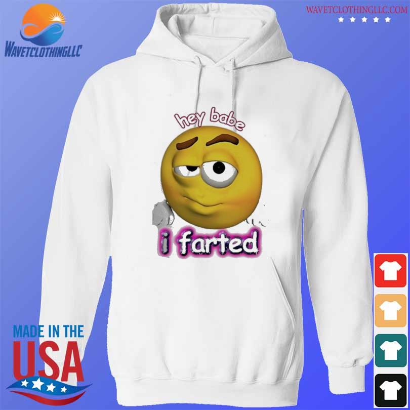 Hey Babe I Farted Rizz Cursed Emoji Shirt