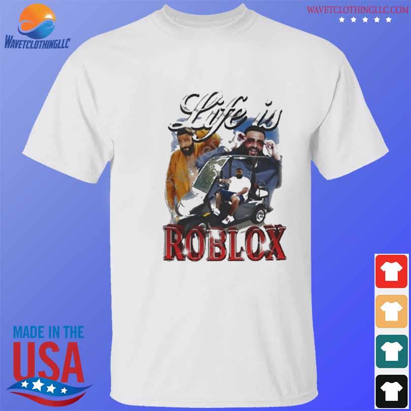 Bussinapparelco Life Is Roblox Dj Khaled T Shirt