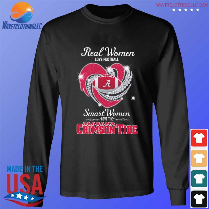 Real women love football smart women love the Alabama Crimson Tide heart  diamonds shirt, hoodie, sweater, long sleeve and tank top