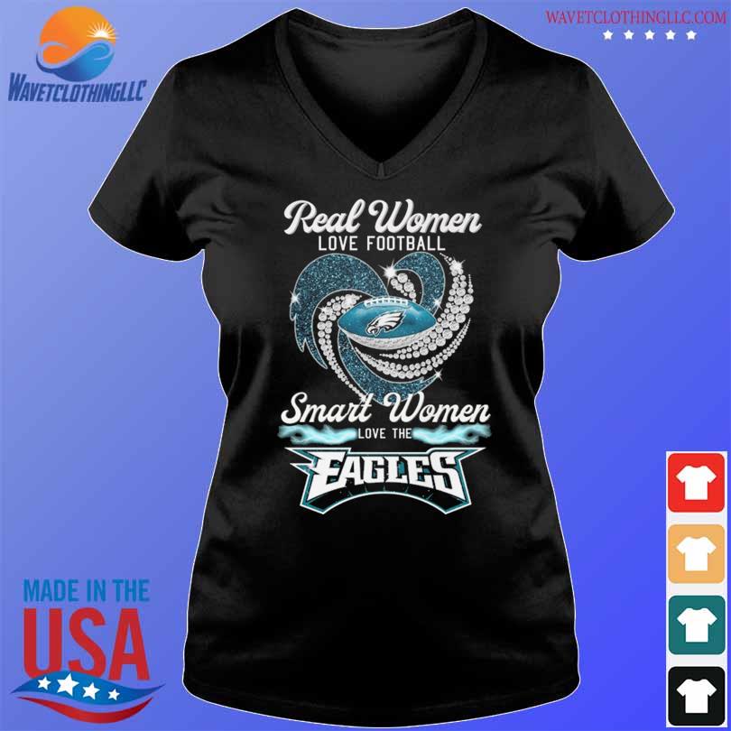 Philadelphia Eagles Real Wome Love Football Shirt, hoodie, sweater, long  sleeve and tank top