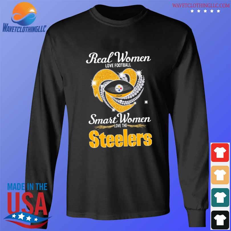 Heart Diamonds Real Women Love Football Smart Women Love The Steelers  Shirt, hoodie, sweater, long sleeve and tank top