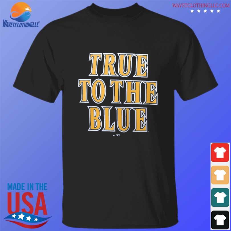 True to the blue Seattle mariners shirt, hoodie, sweater, long sleeve and  tank top