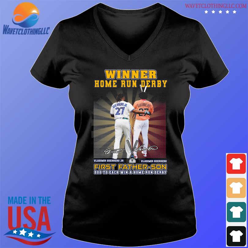 Official Vladimir Guerrero Winner Home Run Derby First Father Son Duo To  Each Win T t-shirt, hoodie, longsleeve, sweater