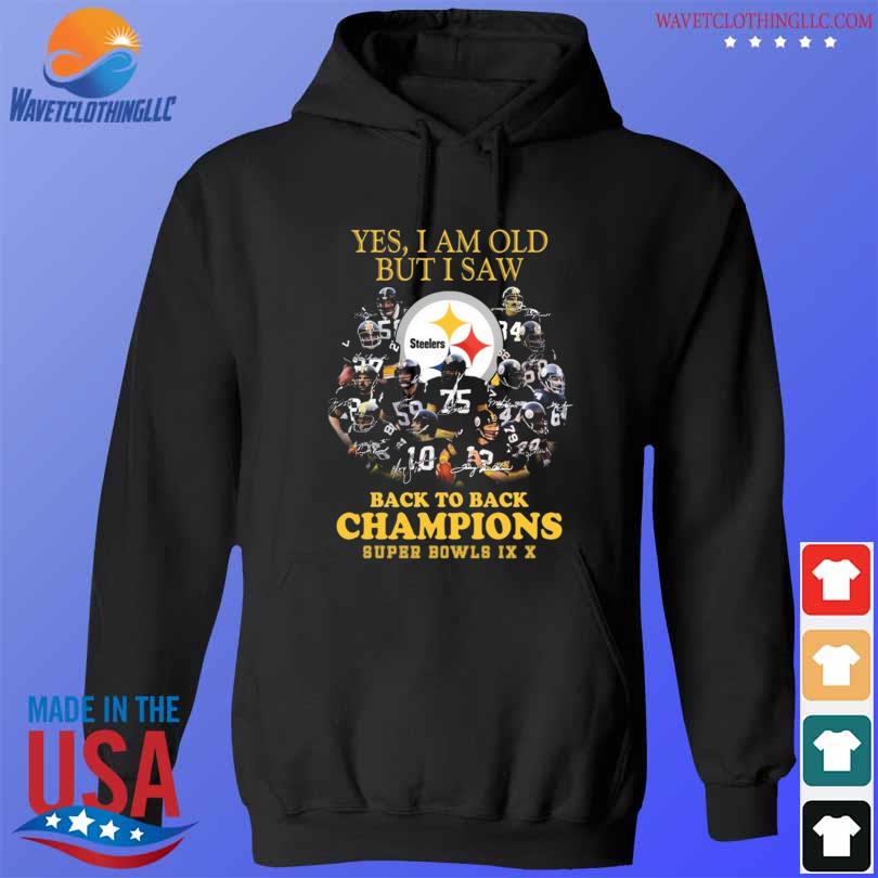 Yes I'm old but I saw steelers back to back super bowl champions shirt,  hoodie, sweater, long sleeve and tank top