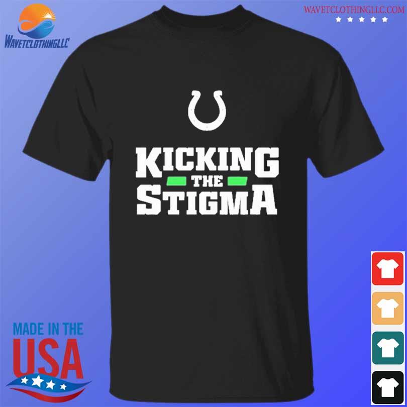 Official Indianapolis Colts Kicking the Stigma shirt, hoodie, sweater, long  sleeve and tank top