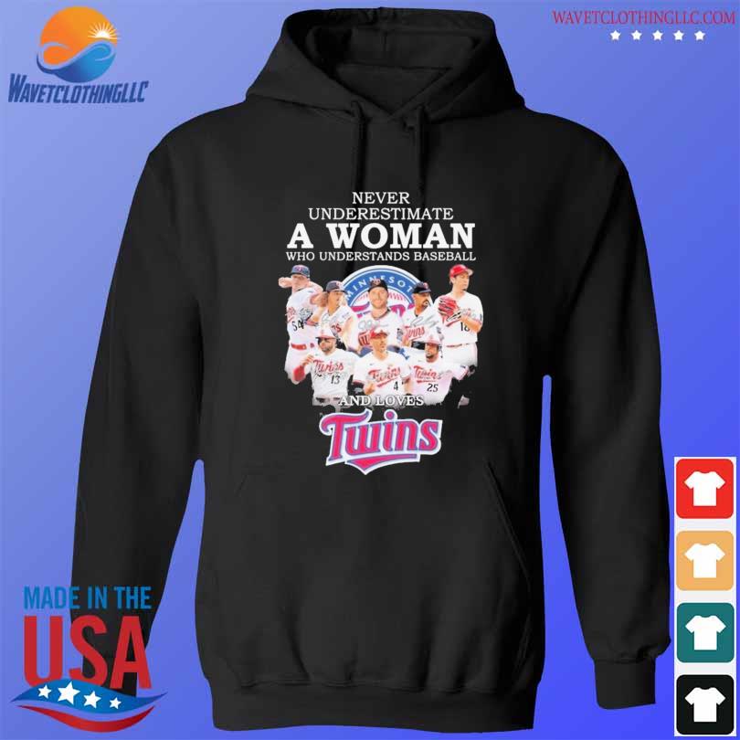 Official never underestimate a woman who understands baseball and loves  Minnesota Twins signatures shirt, hoodie, sweater, long sleeve and tank top