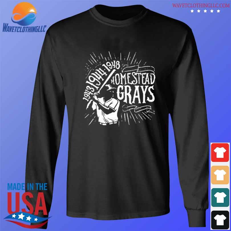 Official pirates negro league homestead grays 1943 1944 1948 T-shirt,  hoodie, sweater, long sleeve and tank top