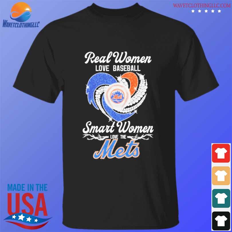 Official real women love baseball smart women love the mets T-shirt,  hoodie, sweater, long sleeve and tank top