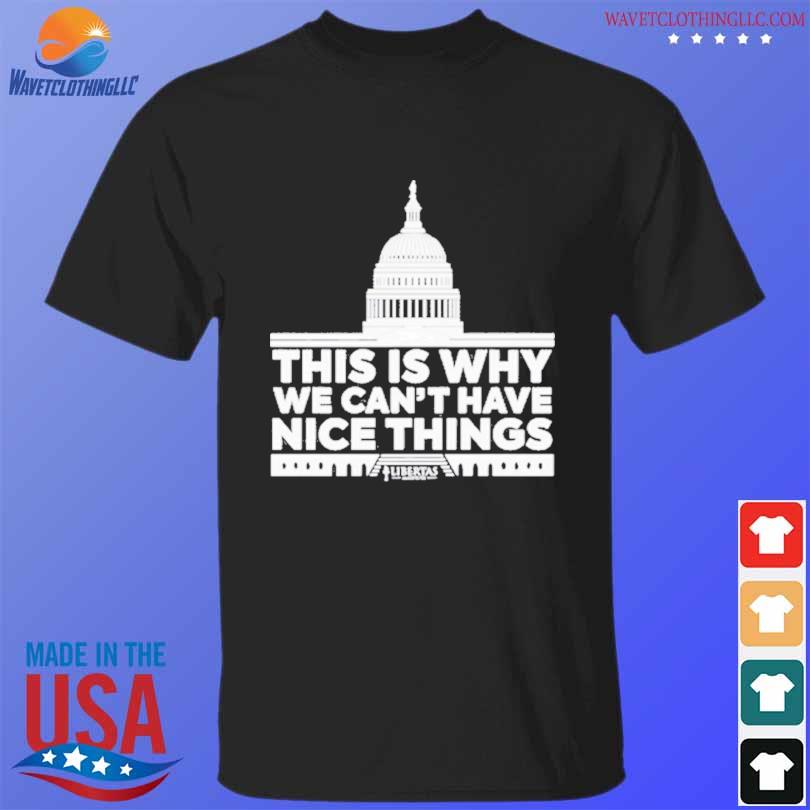 Official this is why we can't have nice things 2023 shirt