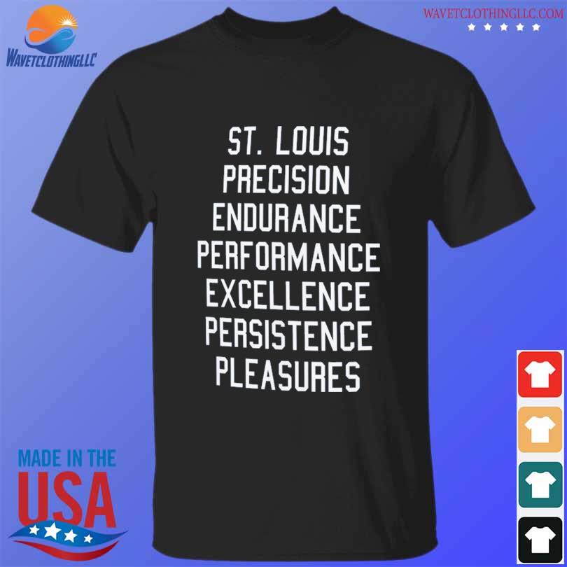 St. Louis Cardinals precision endurance performance excellence persistence  pleasures shirt, hoodie, sweatshirt, ladies tee and tank top