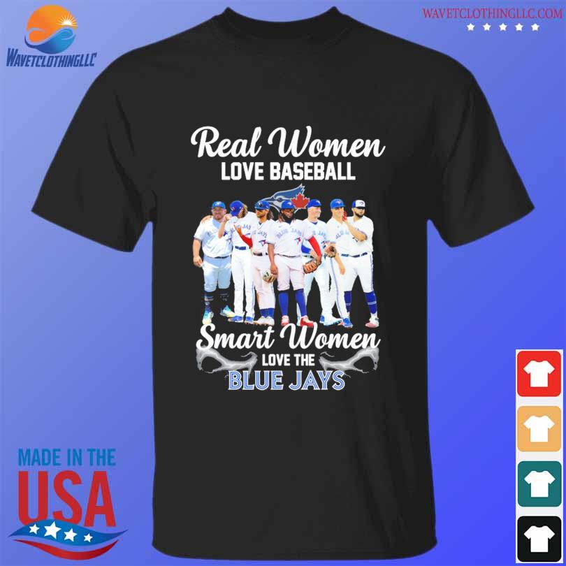 Official Real Women Love Baseball Smart Women Love The Toronto Blue Jays  Signatures 2022 t-Shirt, hoodie, sweater and long sleeve