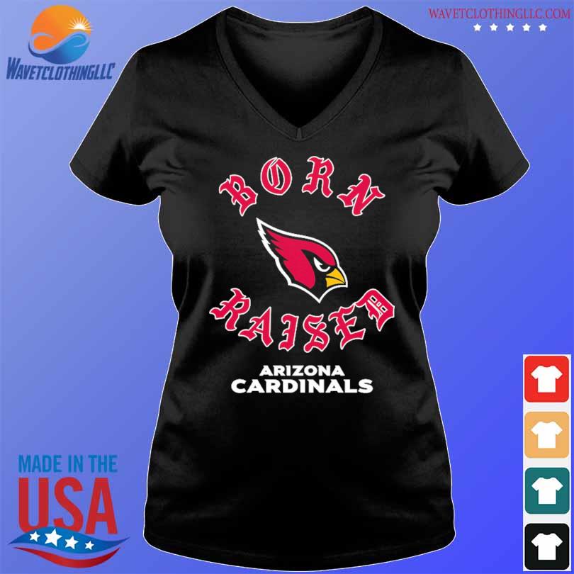 Original Born X Raised Arizona Cardinals 2023 Shirt, hoodie, longsleeve,  sweatshirt, v-neck tee