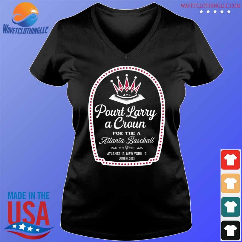 Atlanta Braves Pour Larry A Crown For The Atlanta Baseball Shirt